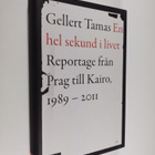 Gellert Tamas : En hel sekund i livet : reportage från Pr... - pikkukuva 1