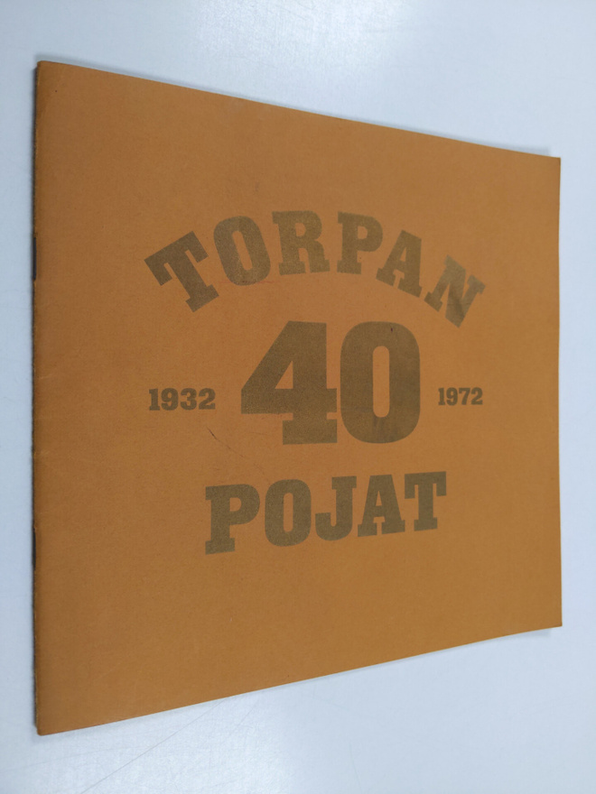 Torpan Pojat 1932-1972 40 [vuotta]