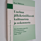 Kari Mäkinen : Unelma jälkikristillisestä kulttuurista ja... - pikkukuva 1