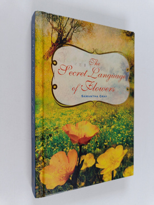 Samantha Gray : The Secret Language of Flowers