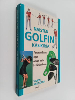 Vivien Saunders : Naisten golfin käsikirja : perusteellin...