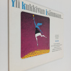 Yli kukkivan isänmaan : Eestin laulujuhlien 120-vuotisen ... - pikkukuva 1