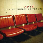 ARID  ::  LITTLE THINGS OF VENOM   ::   CD  Album     2000 - pikkukuva 1