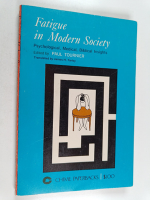 Paul Tournier : Fatigue in Modern Society