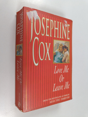 Josephine Cox : Love Me or Leave Me