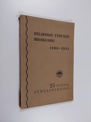 T. H : Helsingin työväen mieskuoron 25-vuotis juhlajulkai...
