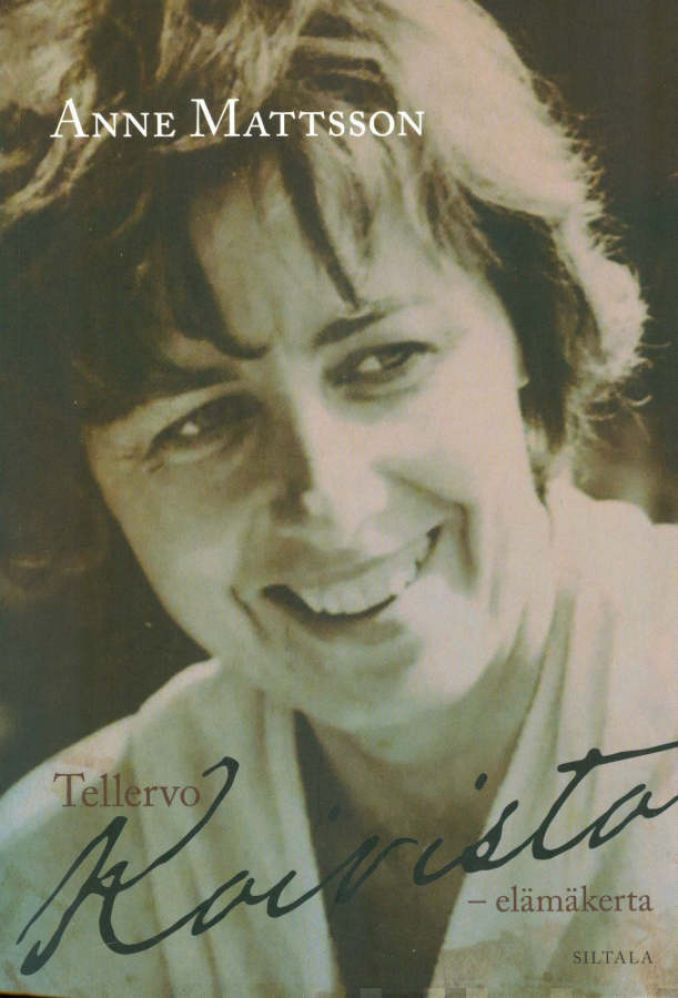 Tellervo Koivisto : Elämäkerta - Anne Matsson 