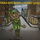 Jukka Gustavson & Street Level - Natural High - pikkukuva 1