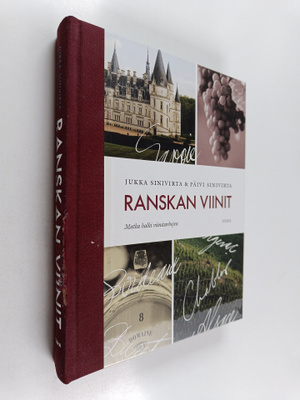 Jukka Sinivirta : Ranskan viinit : matka halki viinitarhojen