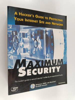 Maximum security : a hacker's guide to protecting your in...