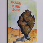 Ikään kuin 2006 : yli viisikymppisten kirjoittajien vuosi... - pikkukuva 1