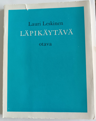 Lauri Leskinen: Läpikäytävä, Otava 1965, 1.p., 4 kuvaa