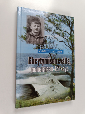Antero Lahtinen : Eheytymisen eväitä, puhumisen tärkeys