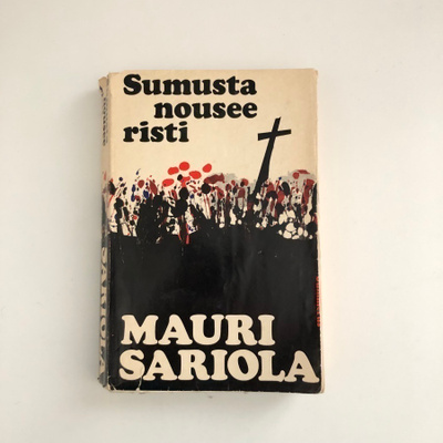Mauri Sariola : Sumusta nousee risti
