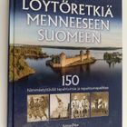 Löytöretkiä menneeseen Suomeen : 150 hämmästyttävää tapah... - pikkukuva 1