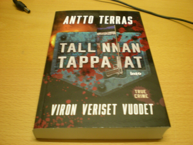 Antto Terras: Tallinnan tappajat - Viron veriset vuodet