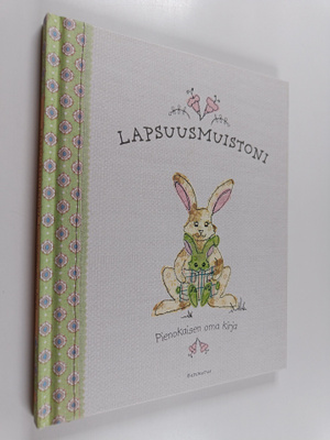 Lapsuusmuistoni : Pienokaisen oma kirja
