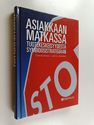 Toni Keskinen : Asiakkaan matkassa : tuotekeskeisyydestä ...