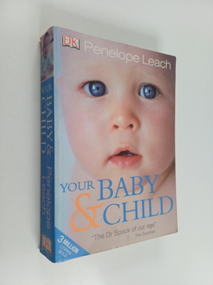 Penelope Leach : Your Baby and Child