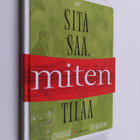 Ritva Enäkoski : Sitä saa, miten tilaa - pikkukuva 1