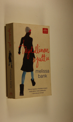 Melissa Bank : Täydellinen juttu