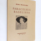 Mika Waltari : Paracelsus Baselissa : 5-näytöksinen histo... - pikkukuva 1
