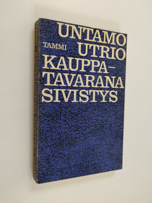 Untamo Utrio : Kauppatavarana sivistys : pohdintaa ja mie...