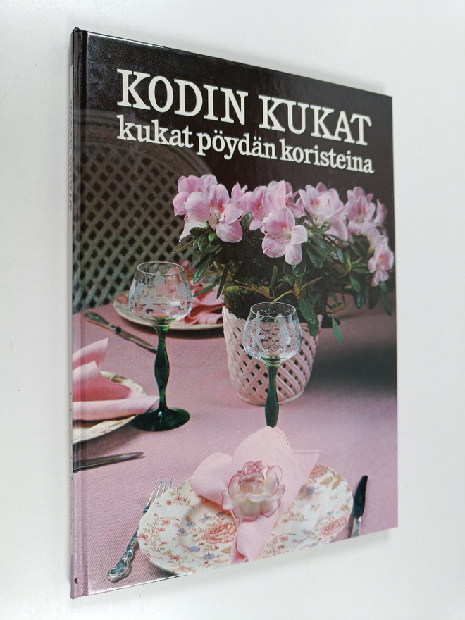 Monica Hansen : Kodin kukat : Kukat pöydän koristeina