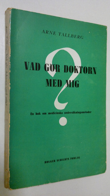 Arne Tallberg : Vad gör doktorn med mig