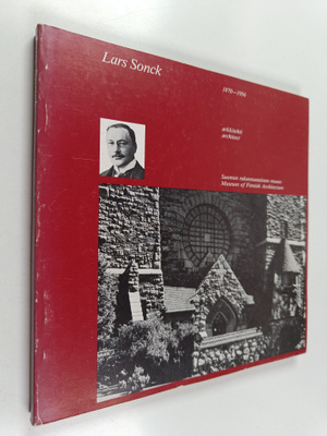 Pekka Korvenmaa ym. : Lars Sonck, 1870-1956 - arkkitehti