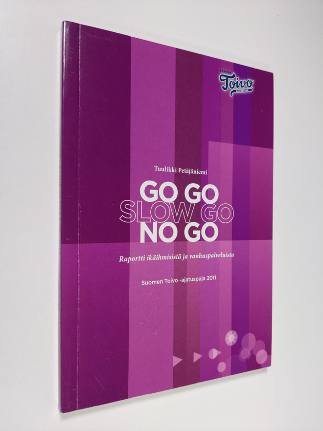 Tuulikki Petäjäniemi : Go go, slow go, no go : raportti i...