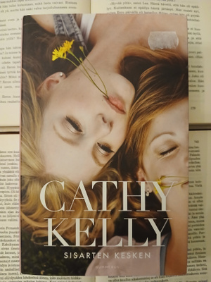 Cathy Kelly - Sisarten kesken (sid.)