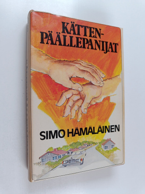 Simo Hämäläinen : Kättenpäällepanijat : ilosteleva kertom...