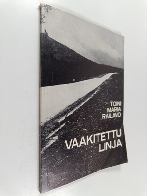 Toini Maria Railavo : Vaakitettu linja (signeerattu, teki...