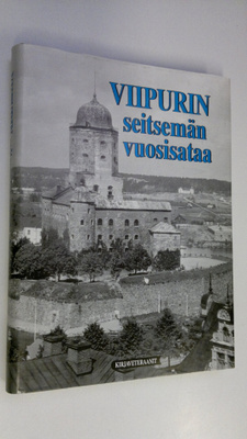 Jouni (toim.) Kallioniemi : Viipurin seitsemän vuosisataa