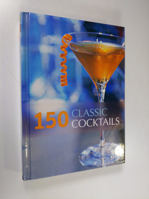 Octopus Publishing Group : 150 Classic Cocktails