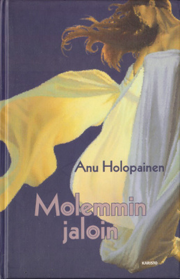 Anu Holopainen: Molemmin jaloin (sid. Karisto 2006)