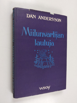 Dan Andersson : Miilunvartijan lauluja ynnä muita runoja