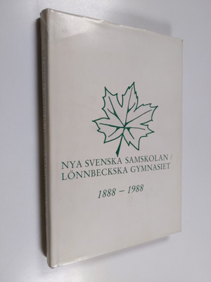 Nya svenska samskolan - Lönnbeckska gymnasiet : 1888-1988