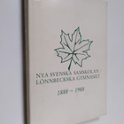 Nya svenska samskolan - Lönnbeckska gymnasiet : 1888-1988 - pikkukuva 1
