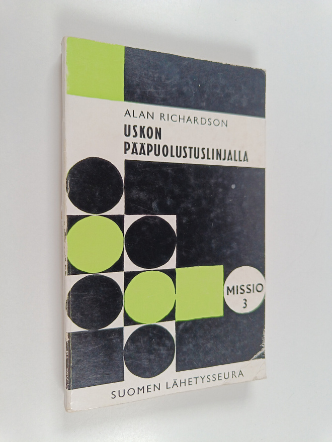 Alan Richardson : Uskon pääpuolustuslinjalla : kristillin...