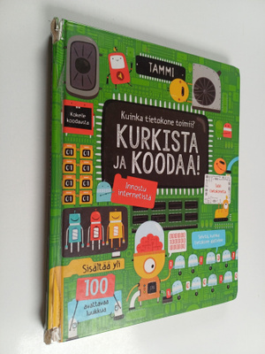 Rosie Dickins : Kurkista ja koodaa! : kuinka tietokone to...