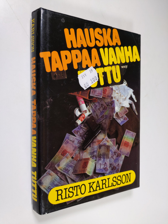 Risto Karlsson : Hauska tappaa vanha tuttu : jännitysromaani