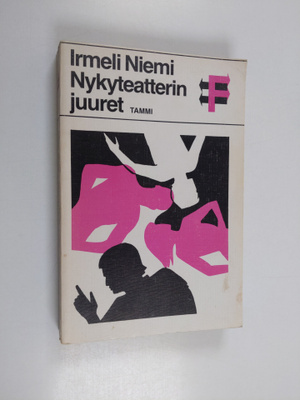 Irmeli Niemi : Nykyteatterin juuret : teorioita, tavoitte...