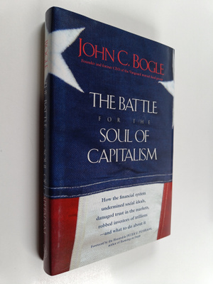John C. Bogle : The battle for the soul of capitalism