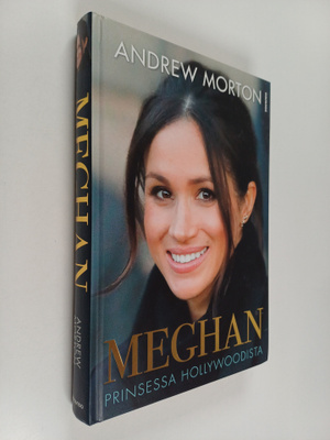 Andrew Morton : Meghan : prinsessa Hollywoodista
