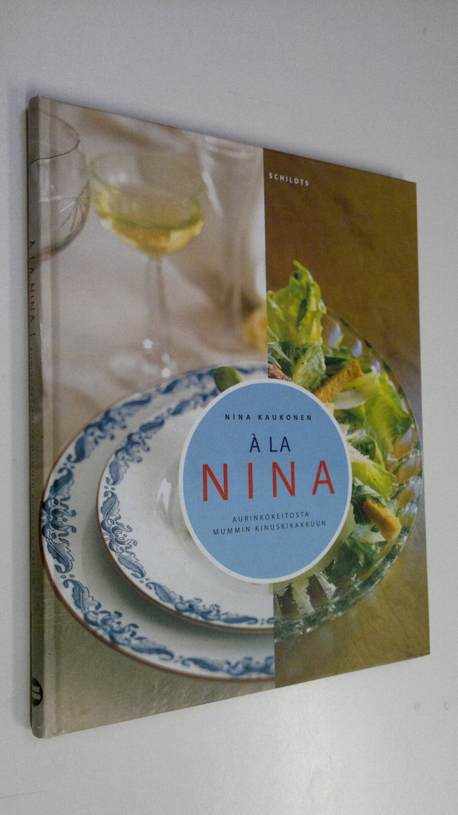 Nina Kaukonen : A la Nina : aurinkokeitosta mummin kinusk...