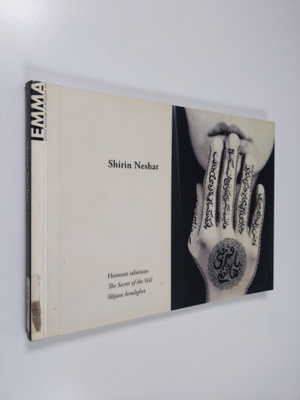 Shirin Neshat : Hunnun salaisuus = The secret of the veil...
