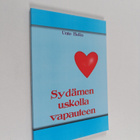 Unto Helin : Sydämen uskolla vapauteen - pikkukuva 1