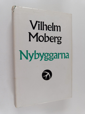 Vilhelm Moberg : Nybyggarna